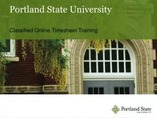 Portland State University Classified Online Timesheet Training