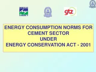 ENERGY CONSUMPTION NORMS FOR CEMENT SECTOR UNDER ENERGY CONSERVATION ACT - 2001