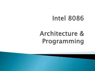 Intel 8086 Architecture &amp; Programming