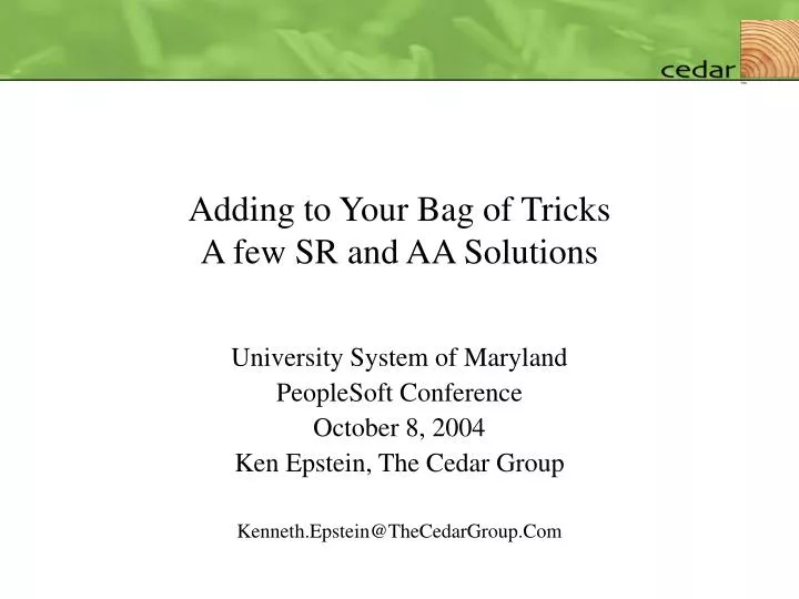 adding to your bag of tricks a few sr and aa solutions