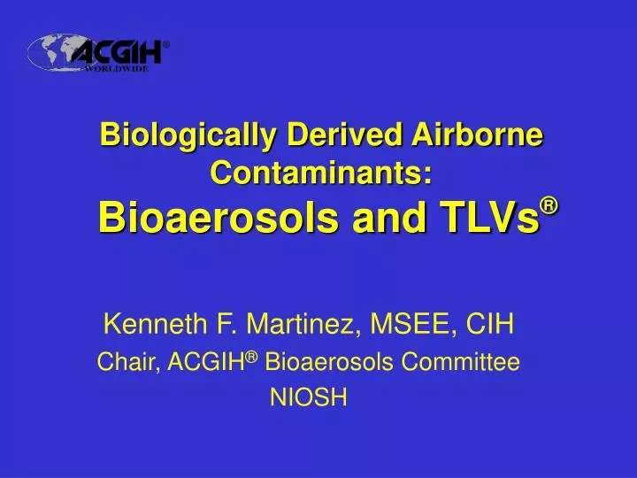 biologically derived airborne contaminants bioaerosols and tlvs