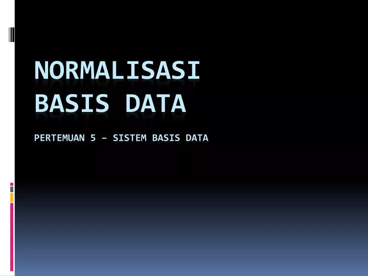 normalisasi basis data pertemuan 5 sistem basis data