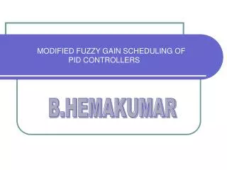 MODIFIED FUZZY GAIN SCHEDULING OF PID CONTROLLERS