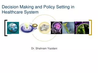 Decision Making and Policy Setting in Healthcare System