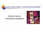 Roche Accu-Chek ® Inform Glucose Meter - slide 1