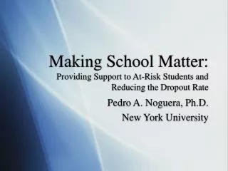 Making School Matter: Providing Support to At-Risk Students and Reducing the Dropout Rate