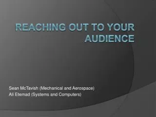 R eaching out to your audience