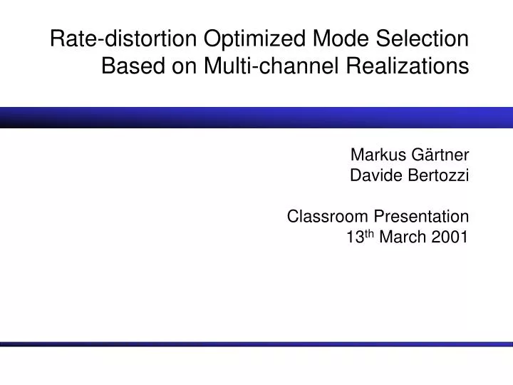 rate distortion optimized mode selection based on multi channel realizations