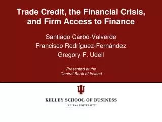 Trade Credit, the Financial Crisis, and Firm Access to Finance