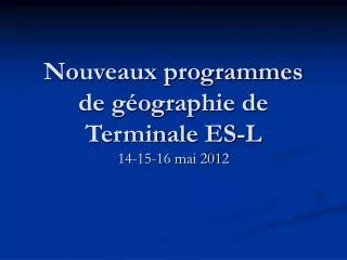 Nouveaux programmes de géographie de Terminale ES-L