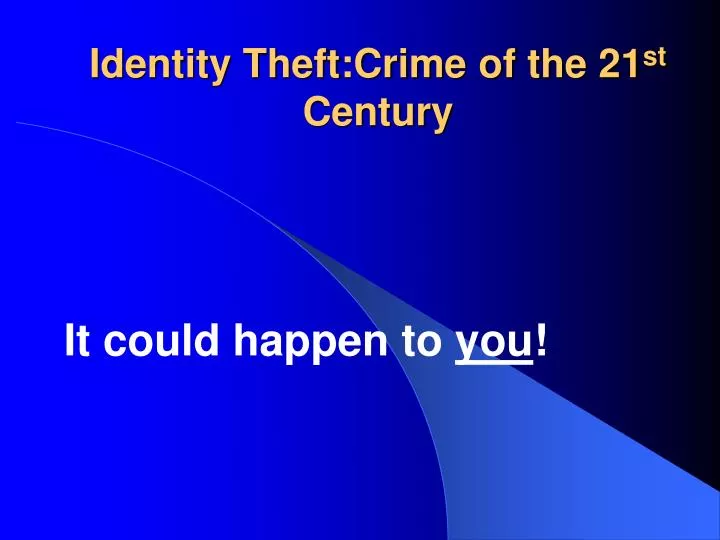 identity theft crime of the 21 st century