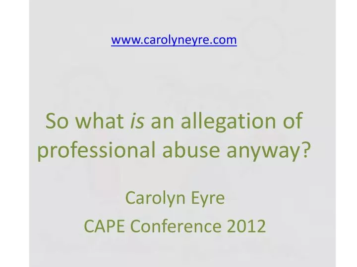 www carolyneyre com so what is an allegation of professional abuse anyway