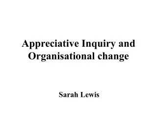 Appreciative Inquiry and Organisational change