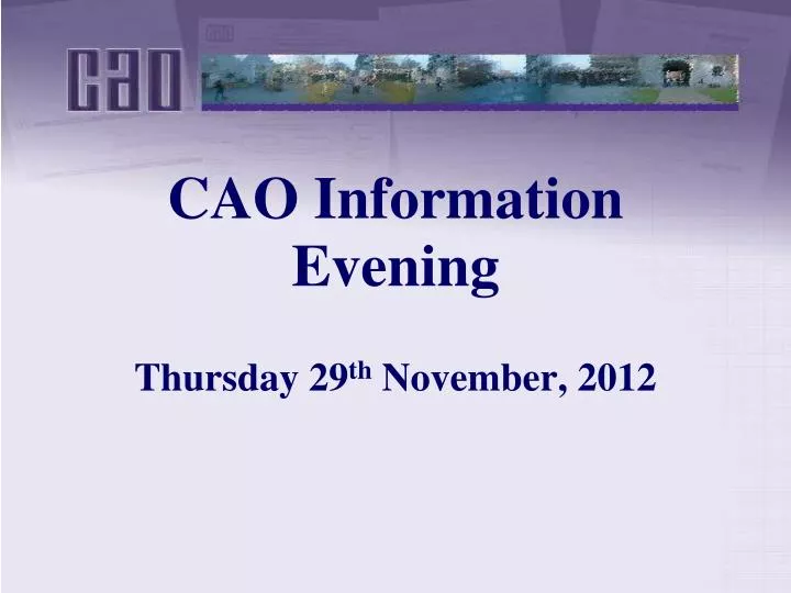 cao information evening thursday 29 th november 2012