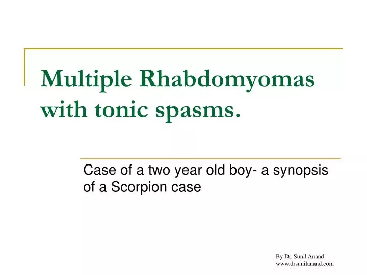 multiple rhabdomyomas with tonic spasms