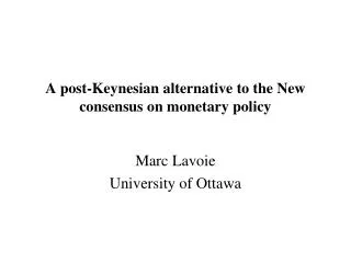A post-Keynesian alternative to the New consensus on monetary policy