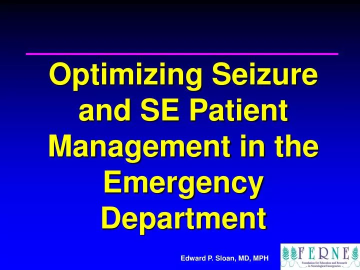 optimizing seizure and se patient management in the emergency department
