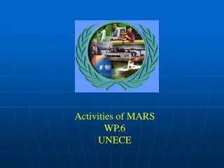 Activities of MARS WP.6 UNECE