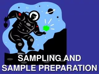 SAMPLING AND SAMPLE PREPARATION