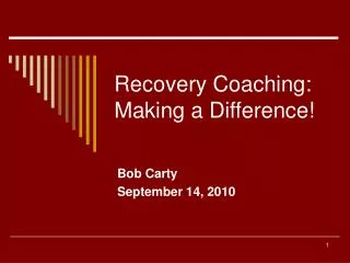 Recovery Coaching: Making a Difference!