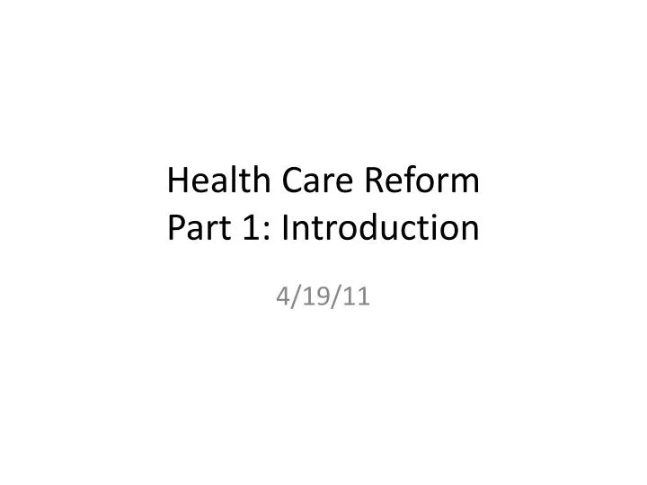 health care reform part 1 introduction