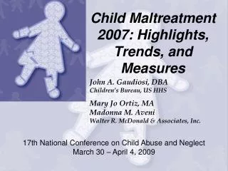 Child Maltreatment 2007: Highlights, Trends, and Measures