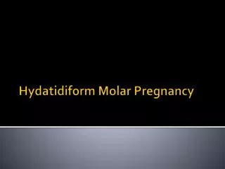 Hydatidiform Molar Pregnancy