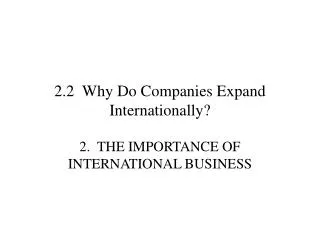 2.2 Why Do Companies Expand Internationally?