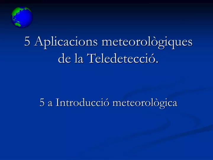 5 aplicacions meteorol giques de la teledetecci 5 a introducci meteorol gica