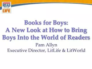 Books for Boys: A New Look at How to Bring Boys Into the World of Readers