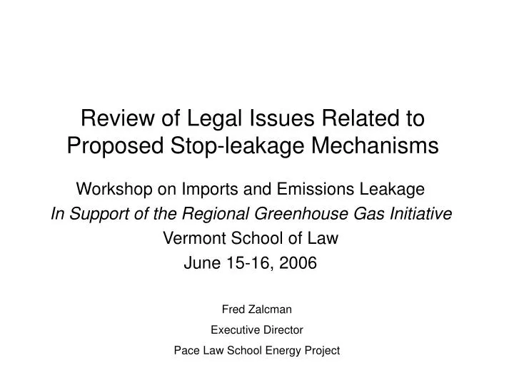 review of legal issues related to proposed stop leakage mechanisms