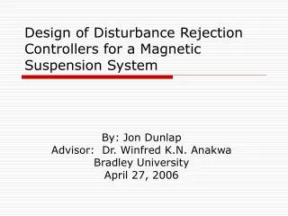 Design of Disturbance Rejection Controllers for a Magnetic Suspension System