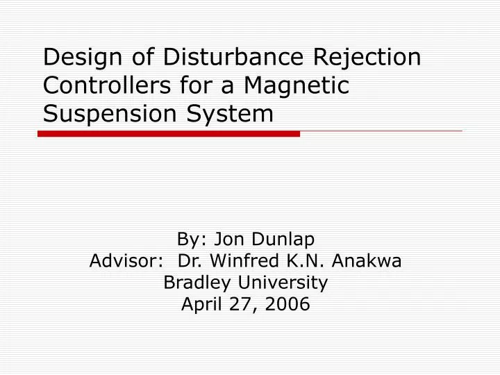 design of disturbance rejection controllers for a magnetic suspension system