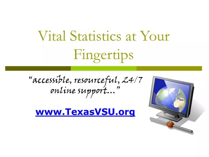 vital statistics at your fingertips