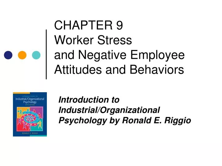 chapter 9 worker stress and negative employee attitudes and behaviors