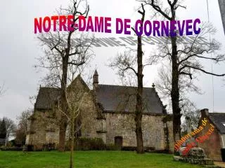 NOTRE-DAME DE GORNEVEC