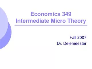 Economics 349 Intermediate Micro Theory
