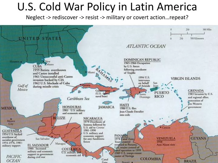 u s cold war policy in latin america neglect rediscover resist military or covert action repeat