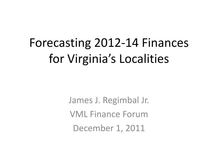 forecasting 2012 14 finances for virginia s localities