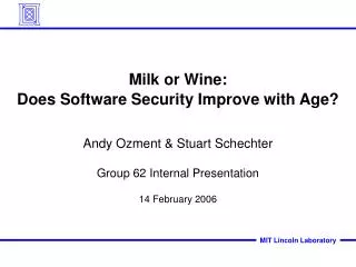 Milk or Wine: Does Software Security Improve with Age?