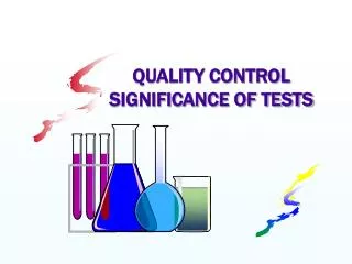 QUALITY CONTROL SIGNIFICANCE OF TESTS