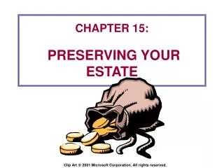 CHAPTER 15: PRESERVING YOUR ESTATE
