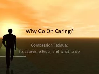 Why Go On Caring?