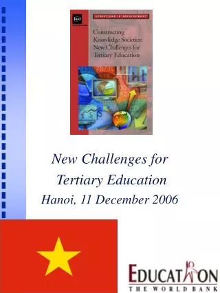 New Challenges for Tertiary Education Hanoi, 11 December 2006