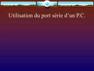 utilisation du port s rie d un p c