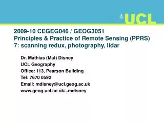 2009-10 CEGEG046 / GEOG3051 Principles &amp; Practice of Remote Sensing (PPRS) 7: scanning redux, photography, lidar