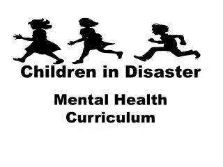Children in Disaster Mental Health Curriculum