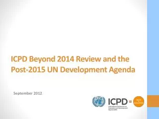 ICPD Beyond 2014 Review and the Post-2015 UN Development Agenda