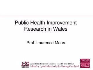 Public Health Improvement Research in Wales