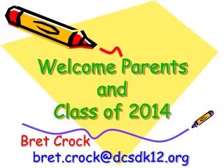 Welcome Parents and Class of 2014